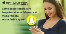 Come posso controllare Snapchat di mia fidanzata al modo remoto senza farla sapere