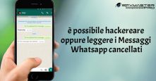 è possibile hackereare oppure leggere i Messaggi Whatsapp cancellati